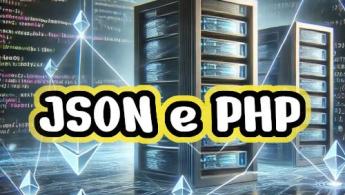 Como usar JSON com PHP