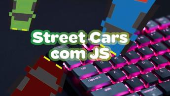 Street Cars - Jogo de Carrinhos com JavaScript