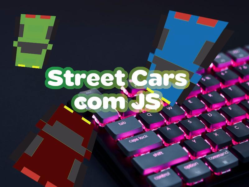 Street Cars - Jogo de Carrinhos com JavaScript